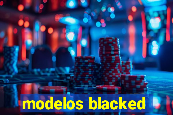 modelos blacked